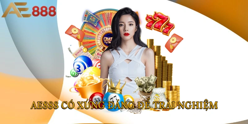 AE888 có xứng đáng để trải nghiệm?