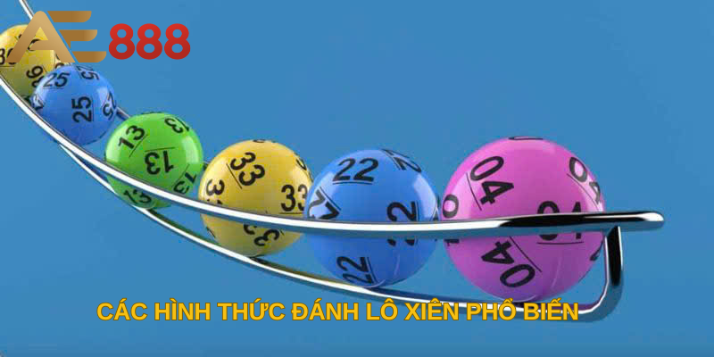 Các hình thức đánh lô xiên phổ biến