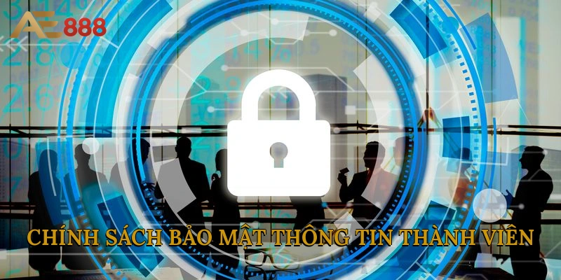 Chính sách bảo mật thông tin thành viên