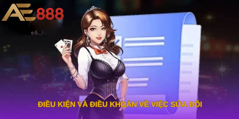 Điều kiện và điều khoản về việc sửa đổi