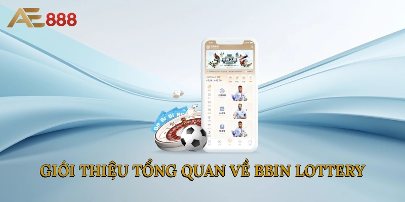 Giới thiệu tổng quan về BBIN Lottery  