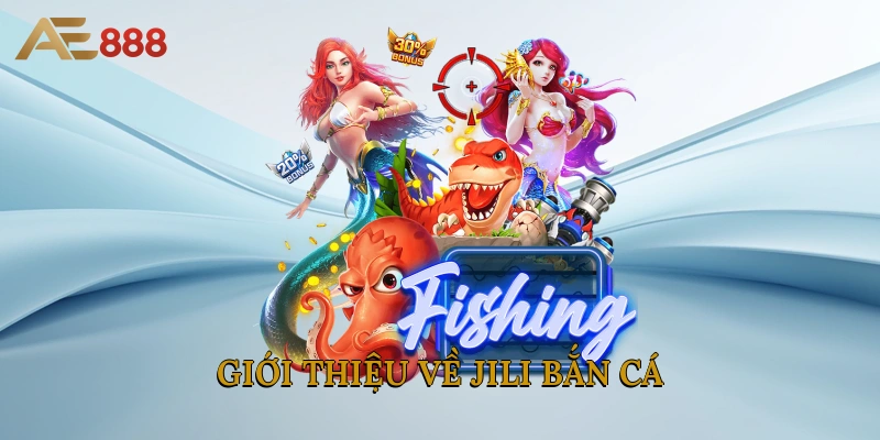 Giới thiệu về Jili bắn cá