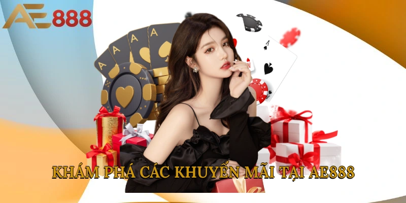 Khám phá các khuyến mãi tại AE888