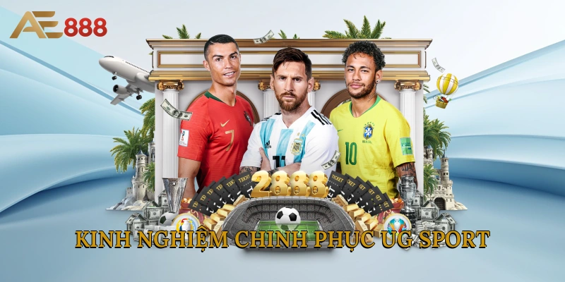 Kinh nghiệm chinh phục UG Sport