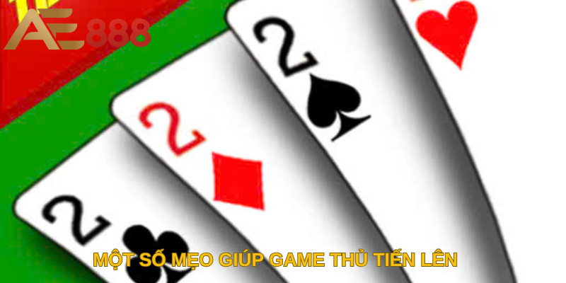 Một số mẹo giúp game thủ Tiến lên