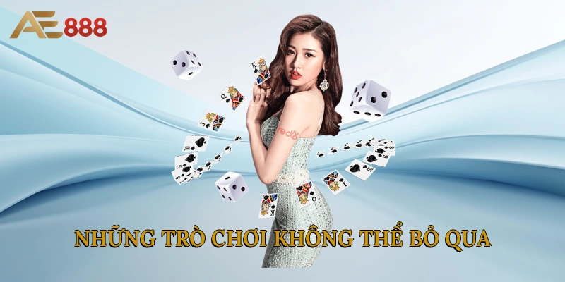 Những trò chơi không thể bỏ qua