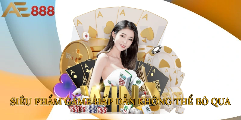 Siêu phẩm game hấp dẫn không thể bỏ qua