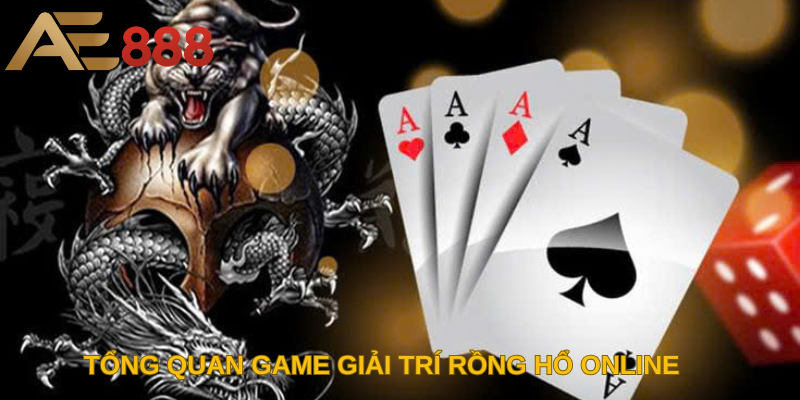 Tổng quan game giải trí Rồng hổ online