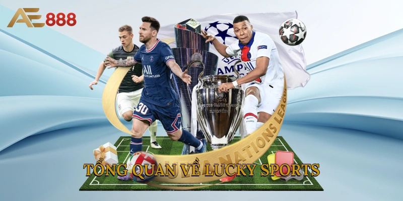 Tổng quan về Lucky Sports  