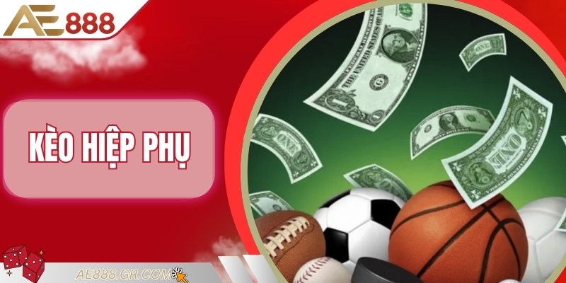 Kèo Hiệp Phụ AE888 Là Gì? Bí Kíp Bắt Cược Đỉnh Chóp 2025