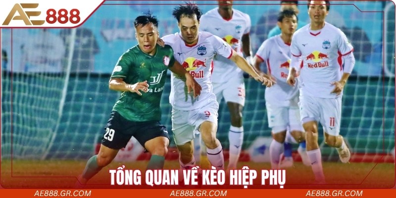 Tổng quan về kèo hiệp phụ AE888